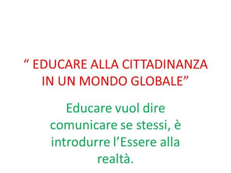 “ EDUCARE ALLA CITTADINANZA IN UN MONDO GLOBALE”