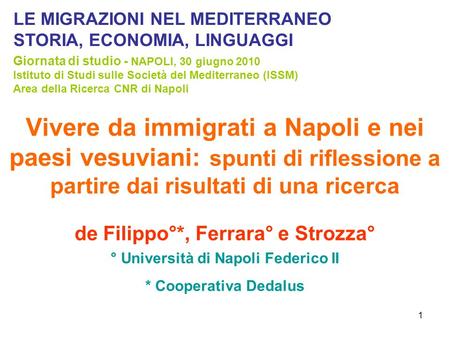 de Filippo°*, Ferrara° e Strozza° ° Università di Napoli Federico II