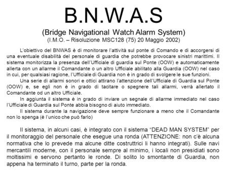 B.N.W.A.S (Bridge Navigational Watch Alarm System)