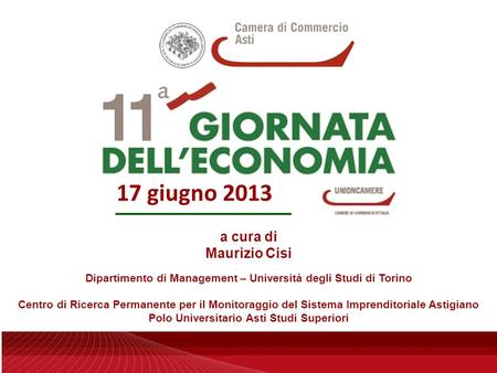 17 giugno 2013 a cura di Maurizio Cisi Dipartimento di Management – Università degli Studi di Torino Centro di Ricerca Permanente per il Monitoraggio del.