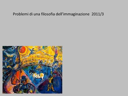 Problemi di una filosofia dellimmaginazione 2011/3.