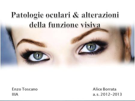 Patologie oculari & alterazioni della funzione visiva