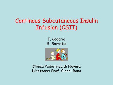 Continous Subcutaneous Insulin Infusion (CSII)
