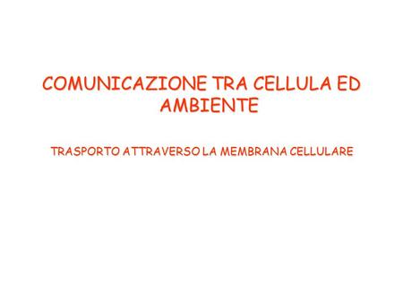 COMUNICAZIONE TRA CELLULA ED AMBIENTE