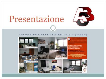 ANCONA BUSINESS CENTER 2014 – (WHEN) Presentazione.
