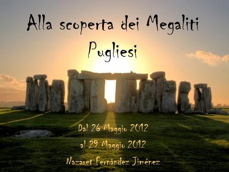 Alla scoperta dei Megaliti Pugliesi