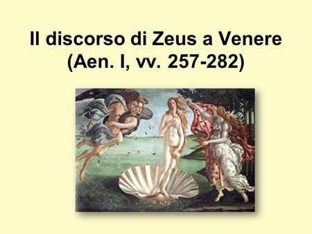Il discorso di Zeus a Venere (Aen. I, vv )