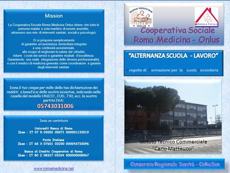 A cura di Romamed Service Soc. Coop V.R.Bracco 73 00137 Roma - Tel.83515644 Fax : 06.82006770 www.romamedicina.net Istituto Tecnico Commerciale Carlo.