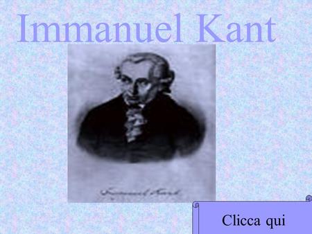 Immanuel Kant Clicca qui.