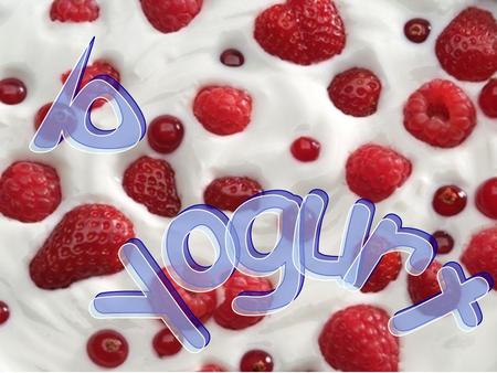 Lo yogurt.