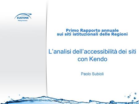 Primo Rapporto annuale sui siti istituzionali delle Regioni Lanalisi dellaccessibilità dei siti con Kendo Paolo Subioli.