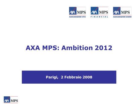 AXA MPS: Ambition 2012 Parigi, 2 Febbraio 2008.