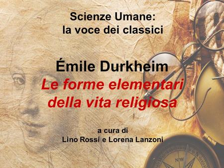Le forme elementari della vita religiosa Lino Rossi e Lorena Lanzoni