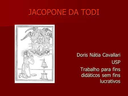 JACOPONE DA TODI Doris Nátia Cavallari USP