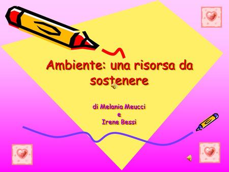 Ambiente: una risorsa da sostenere di Melania Meucci e Irene Bessi