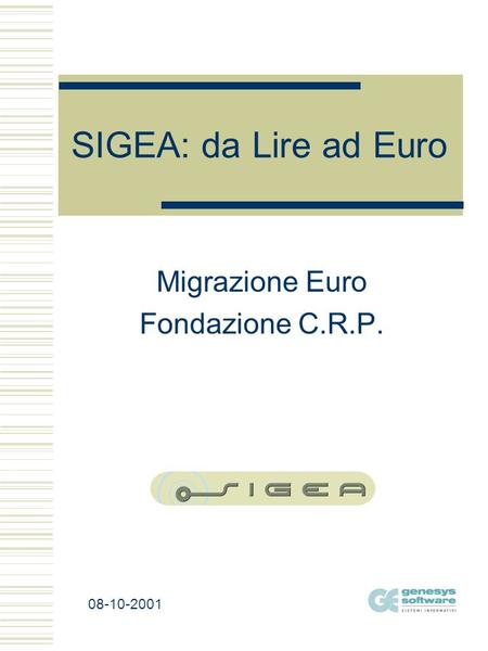SIGEA: da Lire ad Euro Migrazione Euro Fondazione C.R.P. 08-10-2001.
