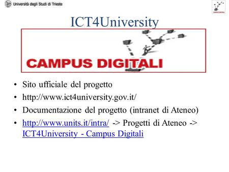 La Verbalizzazione degli esami con Firma Digitale 4 maggio 2009 ICT4University Sito ufficiale del progetto  Documentazione.