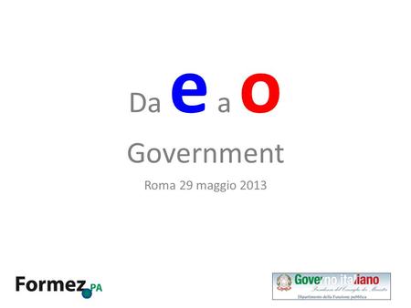 Da e a o Government Roma 29 maggio 2013.