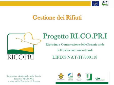 Progetto RI.CO.PR.I Gestione dei Rifiuti LIFE09 NAT/IT/000118