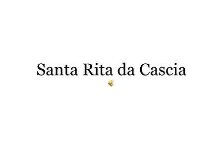 Santa Rita da Cascia.