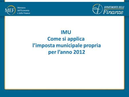 IMU Come si applica limposta municipale propria per lanno 2012.