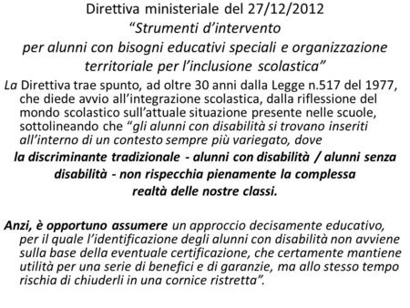 Direttiva ministeriale del 27/12/2012 “Strumenti d’intervento per alunni con bisogni educativi speciali e organizzazione territoriale per l’inclusione.