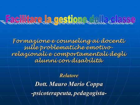 Relatore Dott. Mauro Mario Coppa -psicoterapeuta, pedagogista-