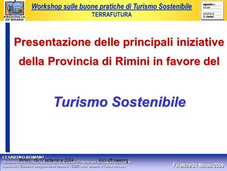 CESARINO ROMANI (Assessore della Provincia di Rimini allAmbiente, Politiche per lo sviluppo sostenibile, Agenda 21, Gestione integrata zone costiere -