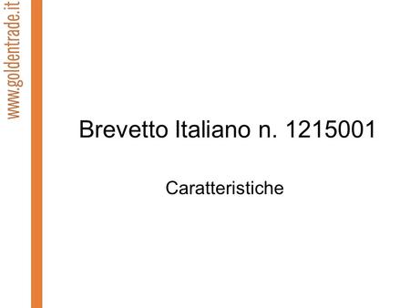 Brevetto Italiano n. 1215001 Caratteristiche.