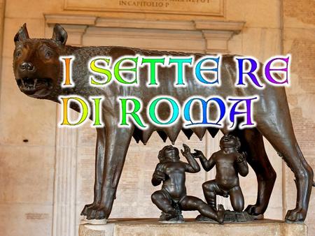 Romolo fu il primo re di Roma e fondatore della città