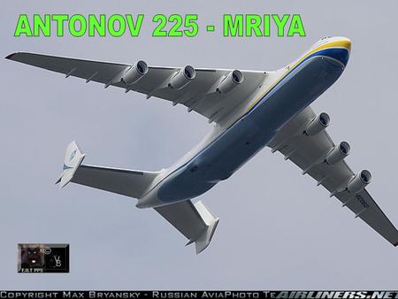 ANTONOV 225 - MRIYA 22 slides.