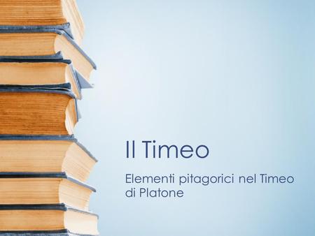 Elementi pitagorici nel Timeo di Platone