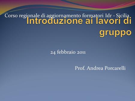 Prof. Andrea Porcarelli Corso regionale di aggiornamento formatori Idr - Sicilia 24 febbraio 2011.