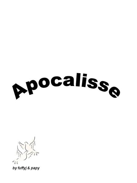 Apocalisse by fuffyj & papy.