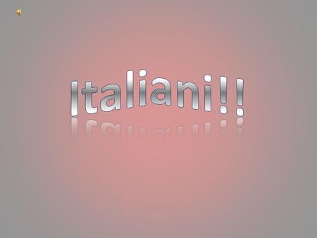 Italiani!!.