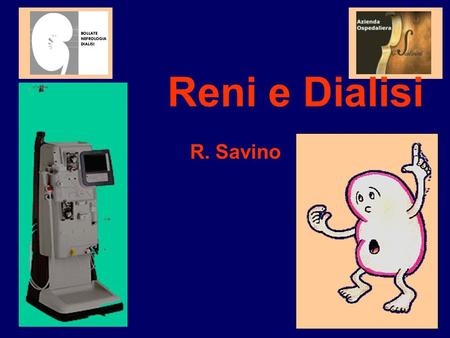 Reni e Dialisi R. Savino.