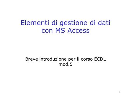 Elementi di gestione di dati con MS Access