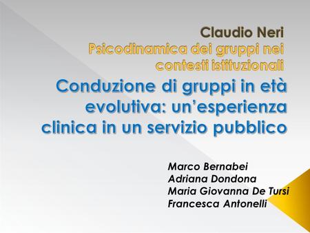 Claudio Neri Psicodinamica dei gruppi nei contesti istituzionali