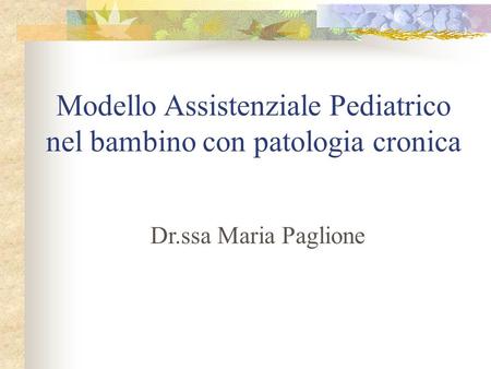 Modello Assistenziale Pediatrico nel bambino con patologia cronica