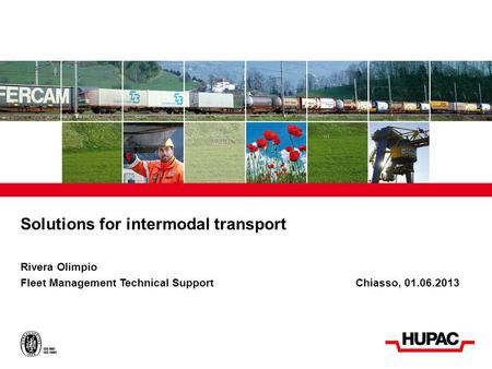 Solutions for intermodal transport Rivera Olimpio Fleet Management Technical Support 	Chiasso, 01.06.2013.