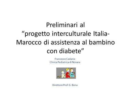 Francesco Cadario Clinica Pediatrica di Novara Direttore Prof. G. Bona