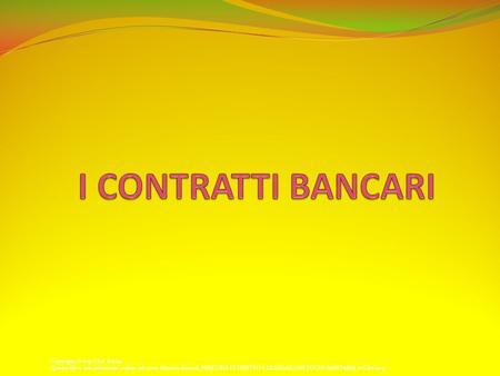 I CONTRATTI BANCARI Copyright © 2013 Clitt, Roma