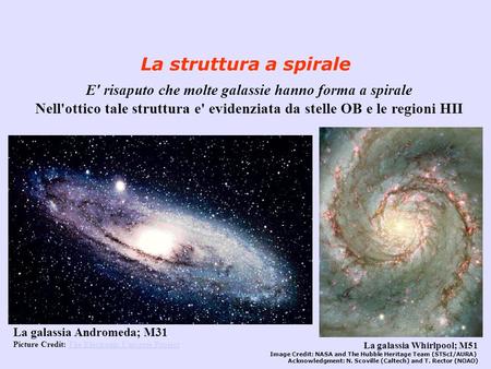 E' risaputo che molte galassie hanno forma a spirale