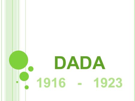 DADA 1916 - 1923.