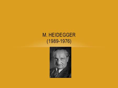 M. Heidegger (1989-1976).
