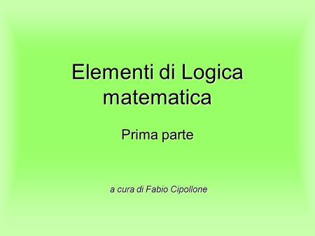 Elementi di Logica matematica Prima parte