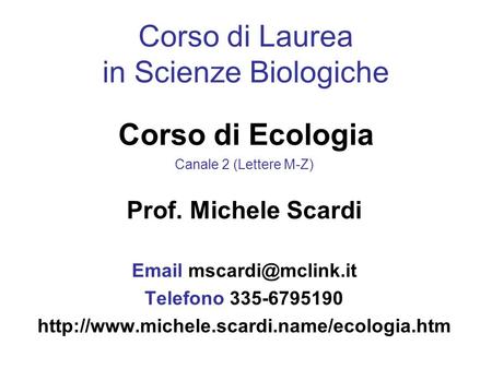 Corso di Laurea in Scienze Biologiche Corso di Ecologia