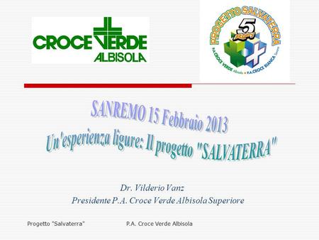 Dr. Vilderio Vanz Presidente P.A. Croce Verde Albisola Superiore