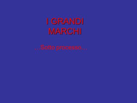 I GRANDI MARCHI …Sotto processo…
