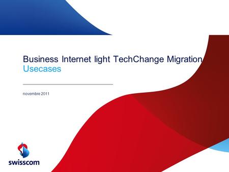 Business Internet light TechChange Migration Usecases novembre 2011.